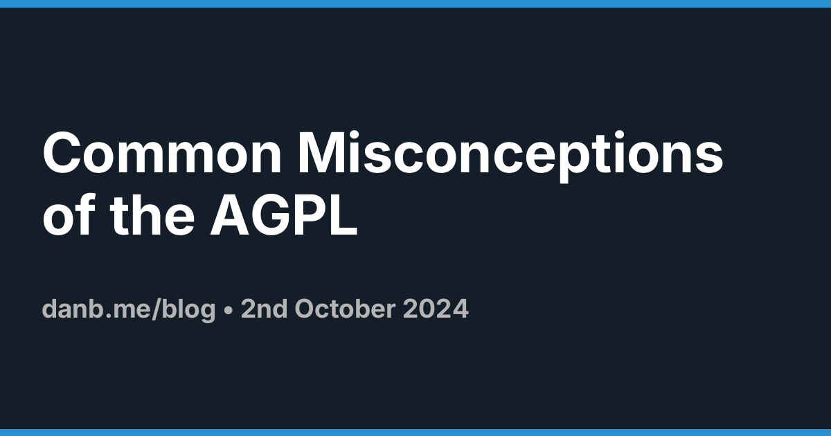 Common Misconceptions of the AGPL · Danb Blog